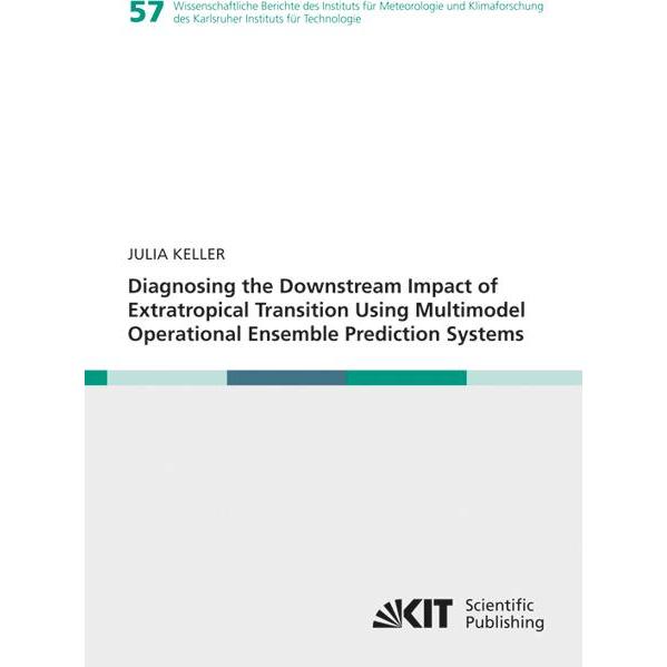Diagnosing the Downstream Impact of Extratropical Transition Using Multimodel Operational Ensemble P, Fachbücher von Jul...