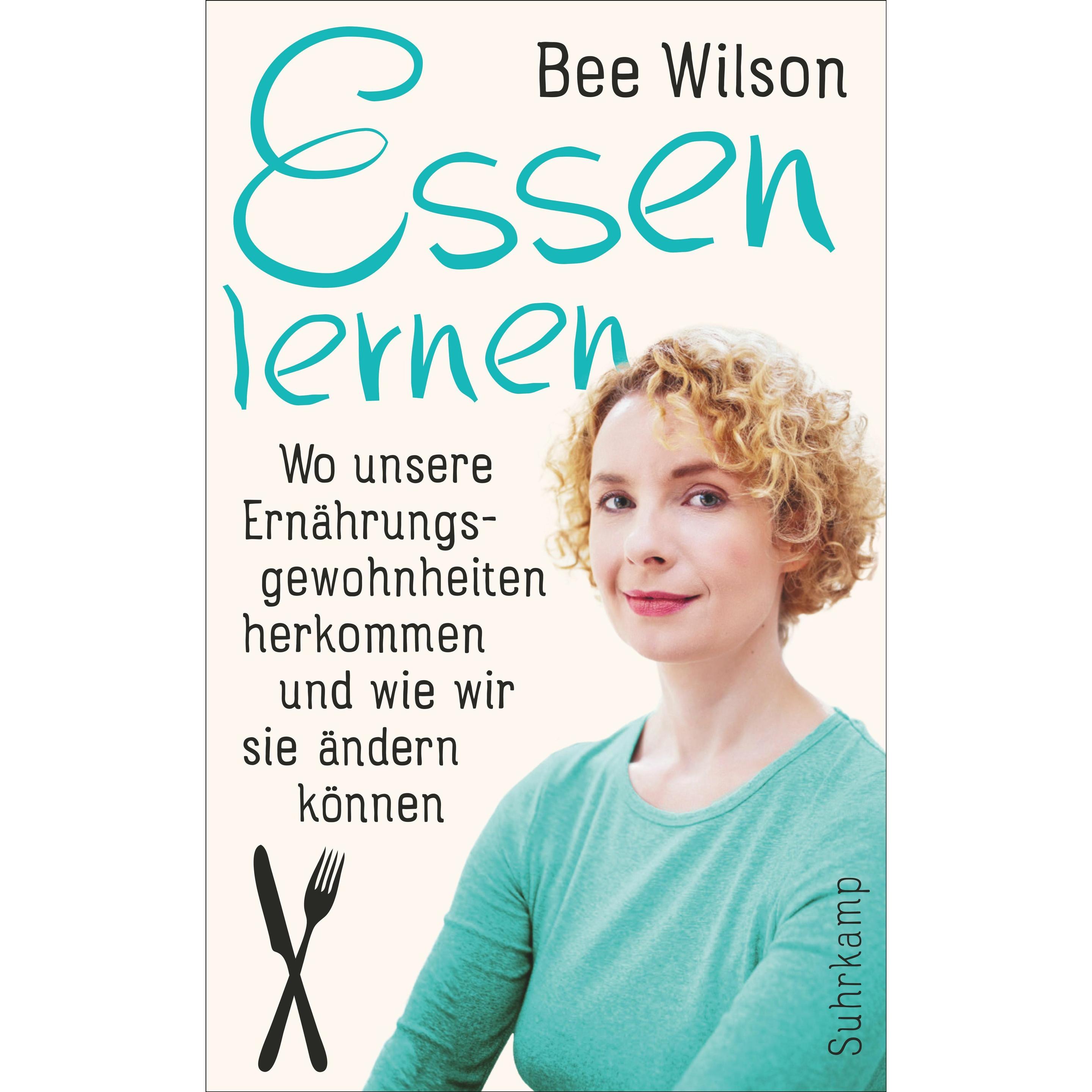 Essen lernen, Ratgeber von Bee Wilson, Laura Su Bischoff