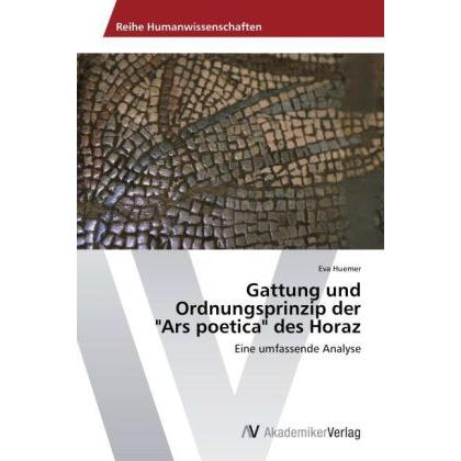 Gattung und Ordnungsprinzip der 'Ars poetica' des Horaz, Fachbücher