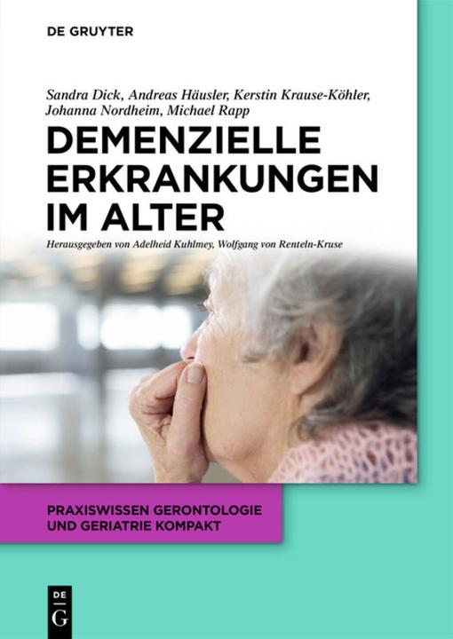 Produktbild Demenzielle Erkrankungen im Alter (Deutsch, Andreas Häusler, Johanna Nordheim, Kerstin Krause-Köhler, Michael Rapp, Sandra Dick, 2016)