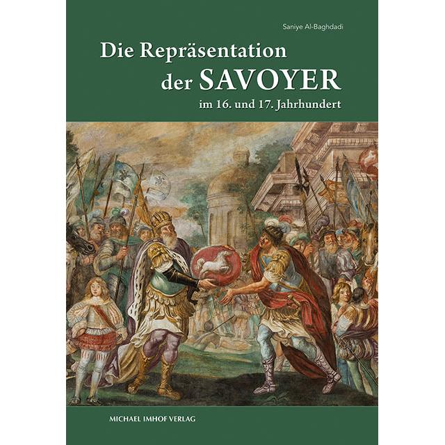 Thumbnail - Studien zur dynastischen Repräsentation der Savoyer im 16. Und 17. Jahrhundert, Fachbücher von Saniye Al-Baghdadi