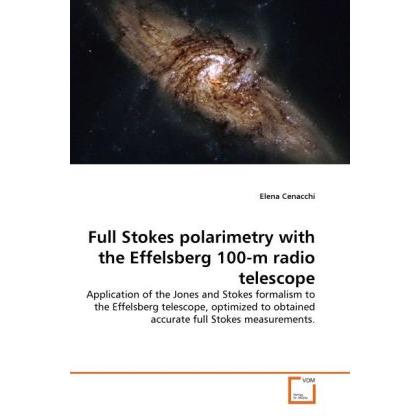 Thumbnail - Full Stokes polarimetry with the Effelsberg 100-m radio telescope, Fachbücher von Elena Cenacchi