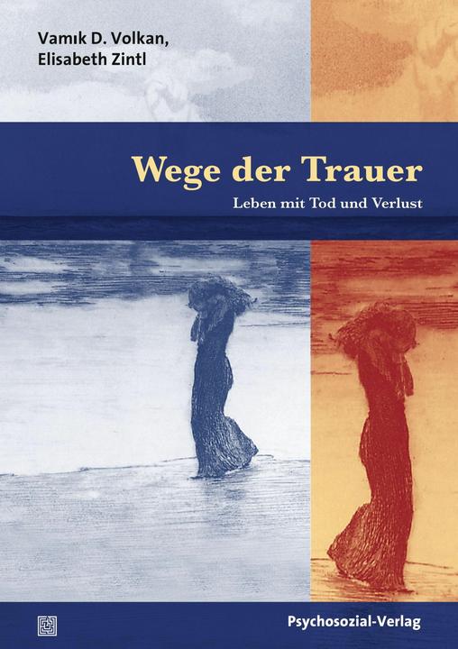 Produktbild Wege der Trauer (Deutsch, Anni Pott, Elizabeth Zintl, Vamik D. Volkan, 2016)