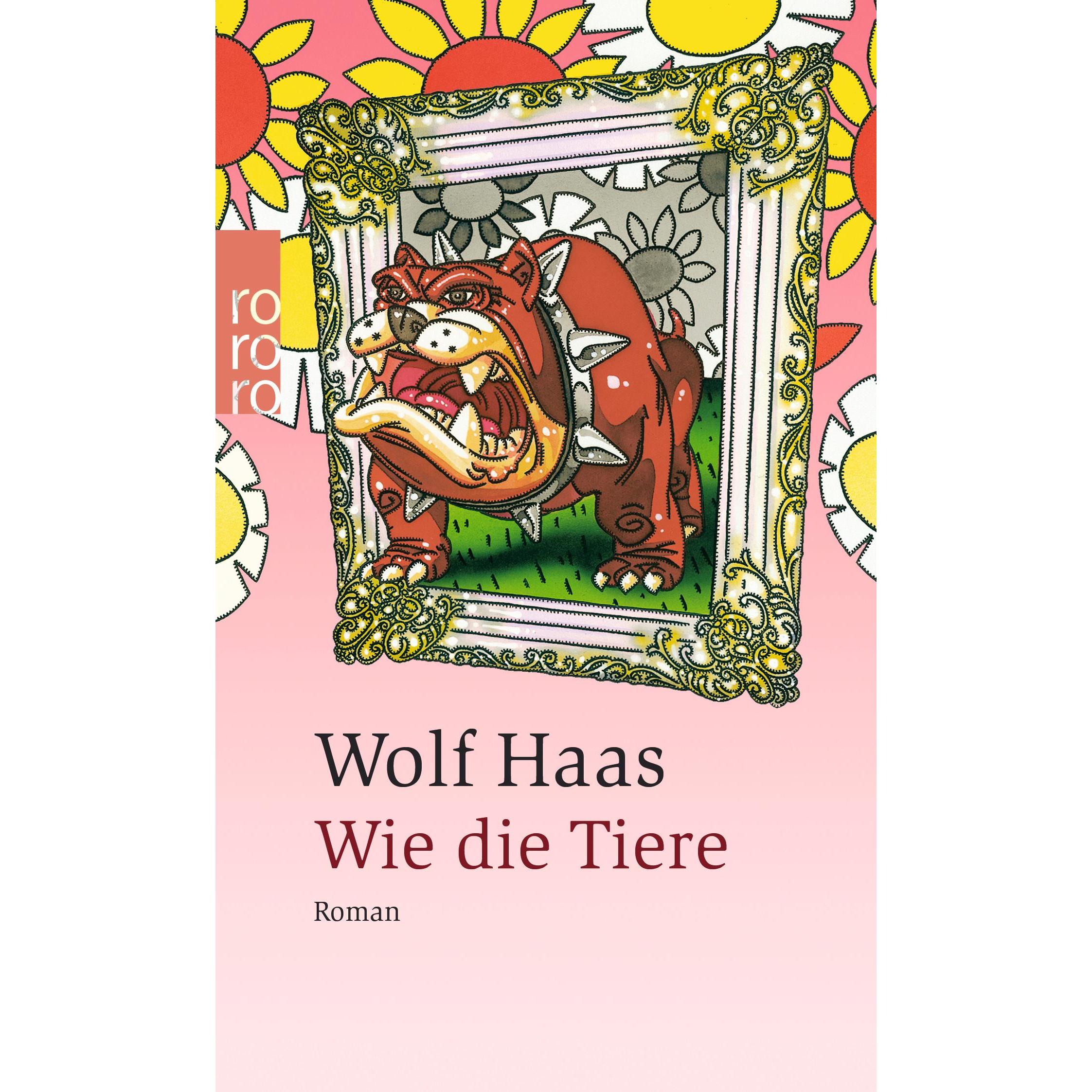 Wie die Tiere, Belletristik von Wolf Haas