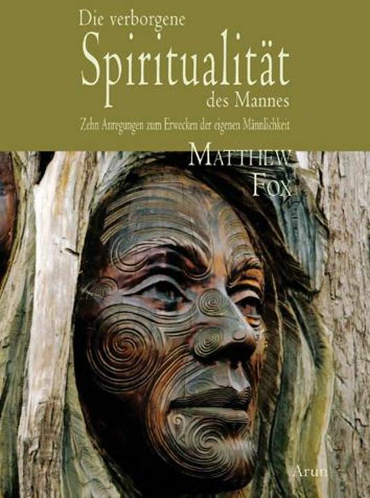 Produktbild Die verborgene Spiritualität des Mannes (Deutsch, Matthew Fox, 2011)