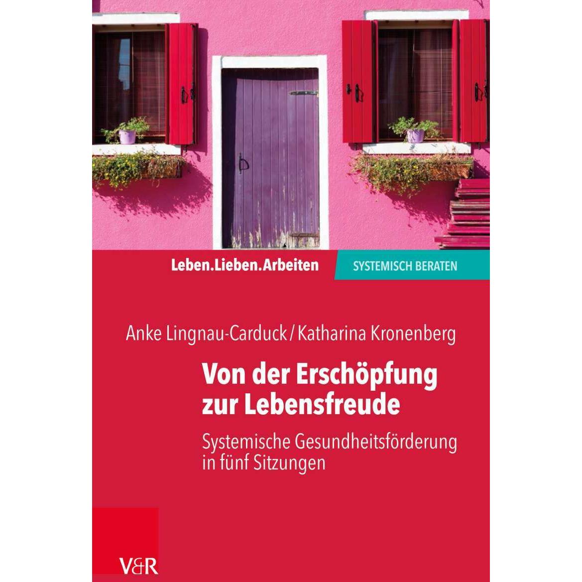 Von der Erschöpfung zur Lebensfreude, Sachbücher von Anke Lignau-Carduck, Katharina Kronenberg