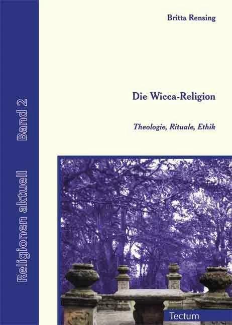 Produktbild Die Wicca-Religion (Deutsch, Britta Rensing, 2007)
