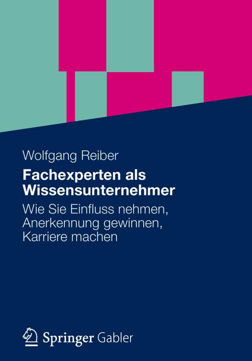 Produktbild Vom Fachexperten zum Wissensunternehmer (Deutsch, Wolfgang Reiber, 2012)