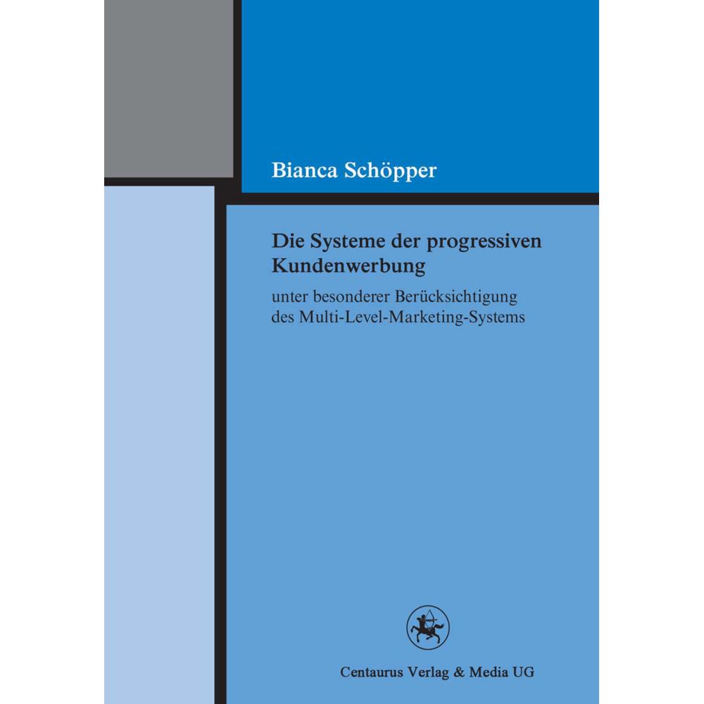 Die Systeme der progressiven Kundenwerbung unter besonderer Berücksichtigung des Multi-Level-Marketi, Fachbücher