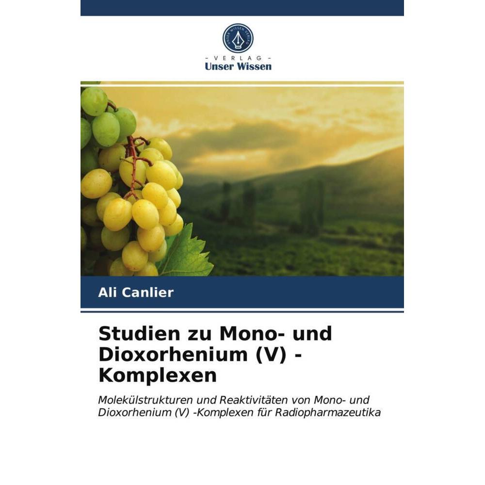 Studien zu Mono- und Dioxorhenium (V) -Komplexen, Fachbücher von Ali Canlier