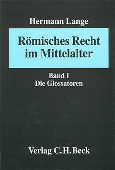 Produktbild Römisches Recht im Mittelalter 1. Die Glossatoren (Deutsch, Hermann Lange, 1997)