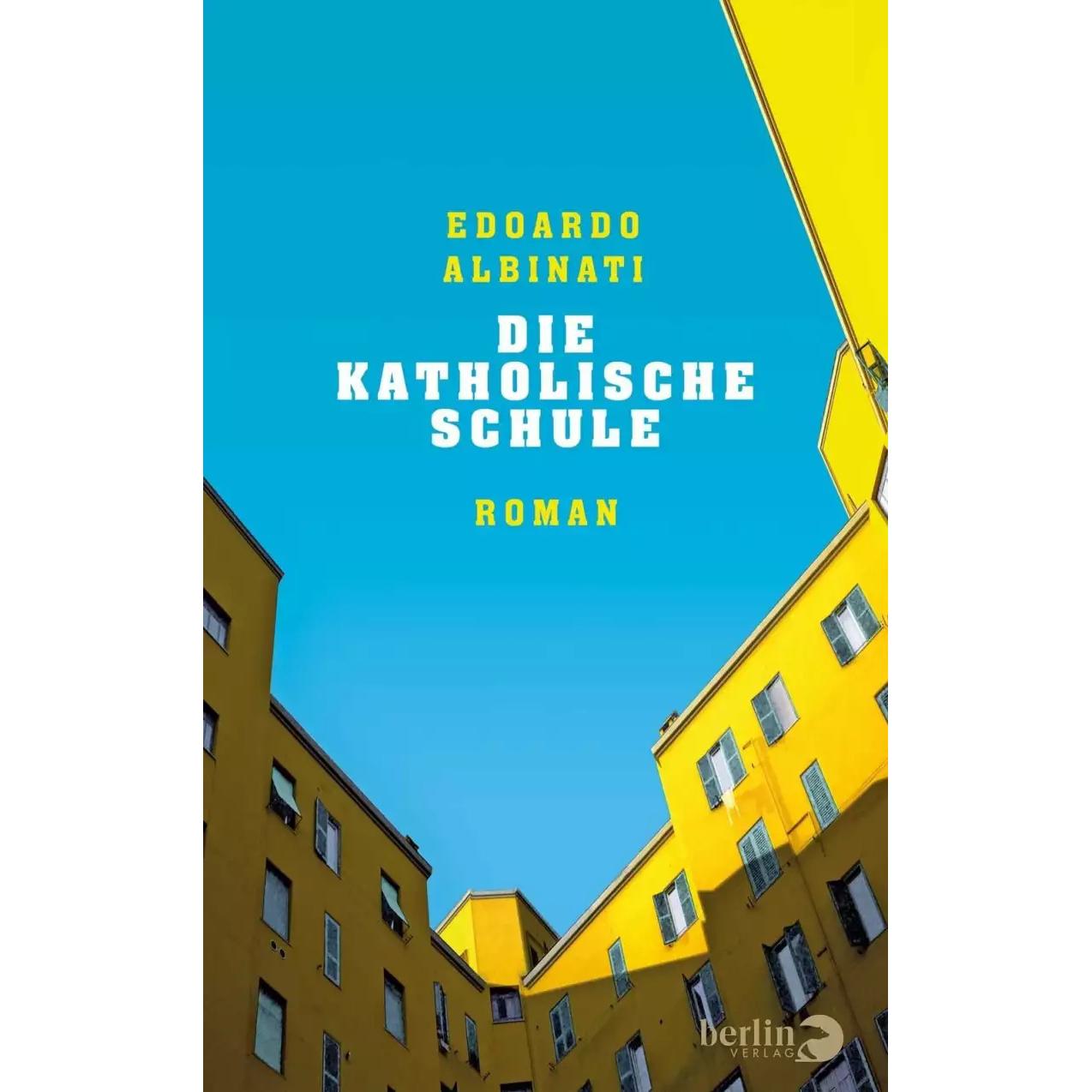 Die katholische Schule, Belletristik von Edoardo Albinati, Verena von Koskull