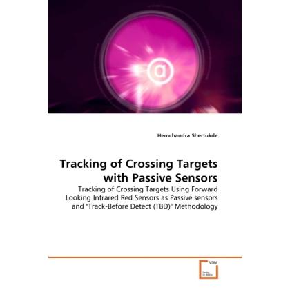 Tracking of Crossing Targets with Passive Sensors, Fachbücher