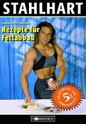 Produktbild Stahlhart. Sabine Froschauers Rezepte für Fettabbau (Deutsch, Sabine Froschauers, 2002)