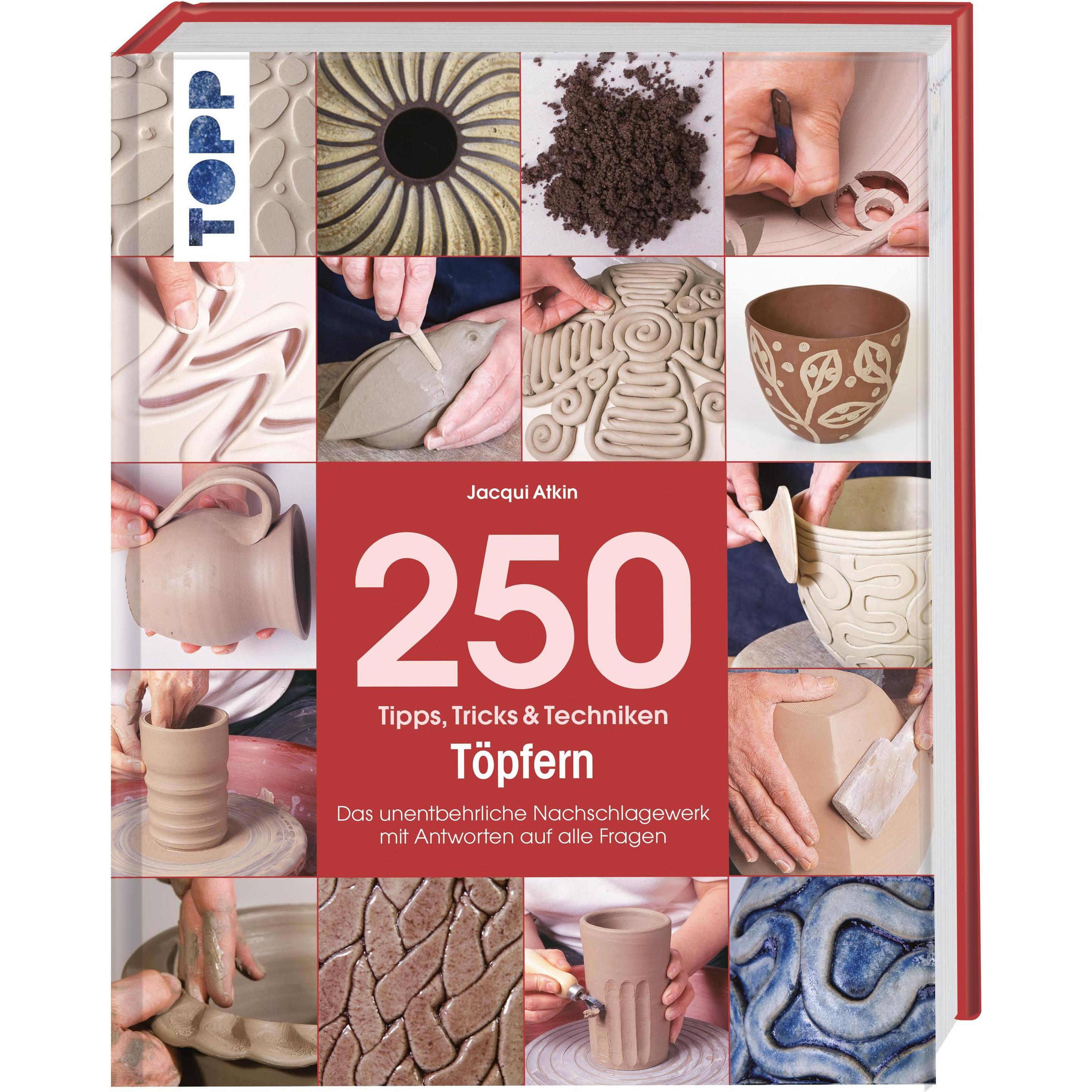 250 Tipps, Tricks und Techniken - Töpfern, Sachbücher von Jacqui Atkin