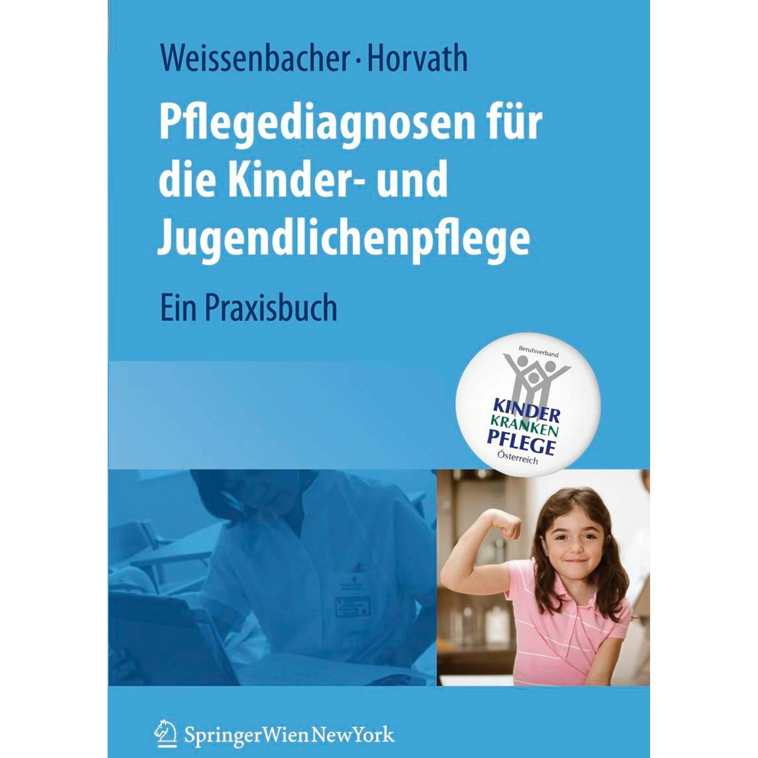 Pflegediagnosen für die Kinder- und Jugendlichenpflege, Fachbücher von Margret Weissenbacher, Elisabeth Horvath