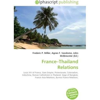 France Thailand Relations, Fachbücher von Agnes F. Vandome, Frederic P. Miller, John McBrewster