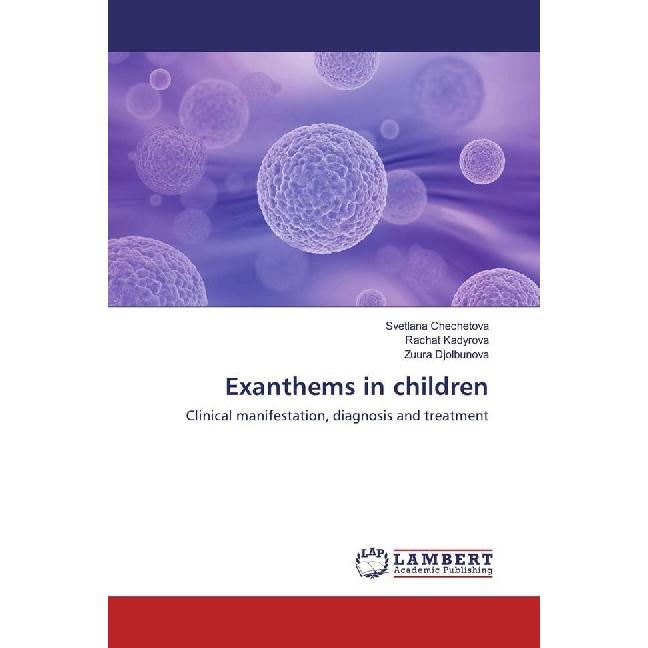 Thumbnail - Exanthems in children, Fachbücher von Rachat Kadyrova, Zuura Djolbunova, Svetlana Chechetova