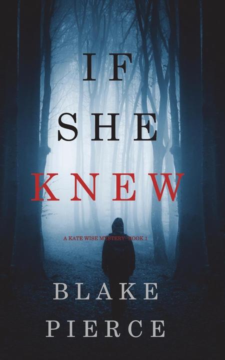 Actual product image If She Knew (A Kate Wise Mystery-Book 1) (English, Blake Pierce, 2019)