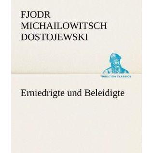 Erniedrigte und Beleidigte, Belletristik von Fjodor M. Dostojewskij
