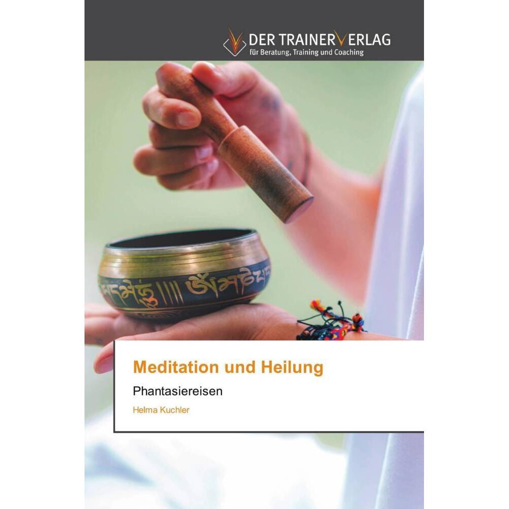 Kuchler:Meditation und Heilung, Ratgeber von Helma Kuchler
