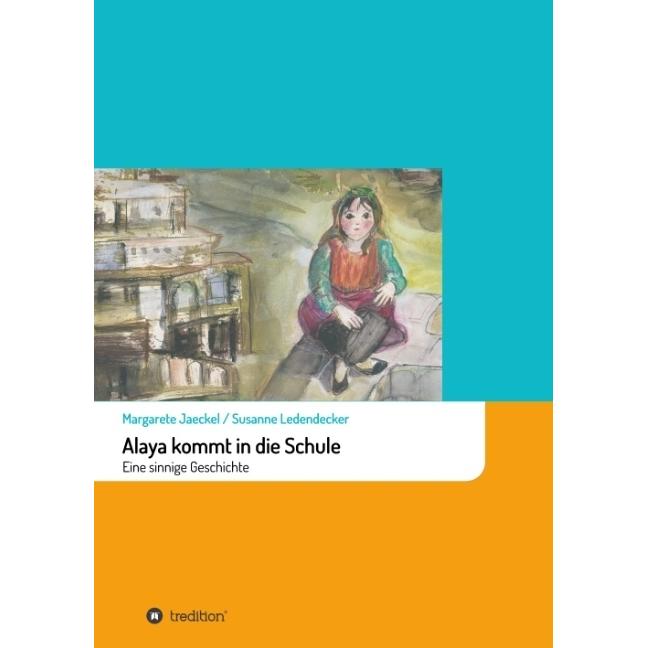 Alaya kommt in die Schule, Kinderbücher von Margarete Jaeckel