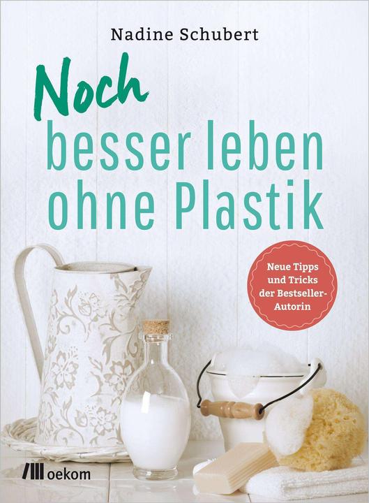 Produktbild Noch besser leben ohne Plastik (Deutsch, Nadine Schubert, 2018)