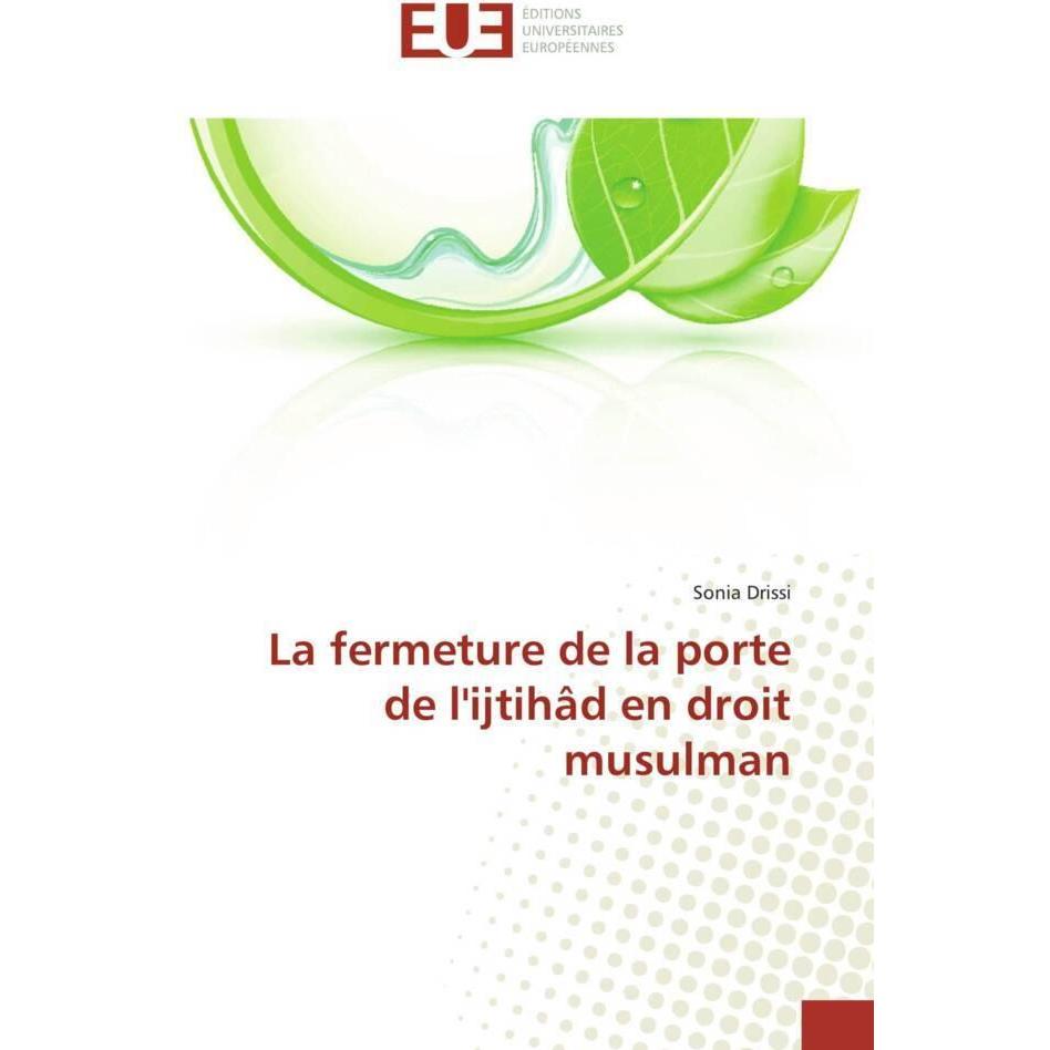 La fermeture de la porte de l'ijtihâd en droit musulman, Fachbücher