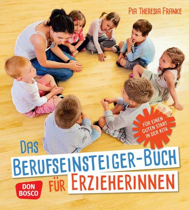 Produktbild Das Berufseinsteiger-Buch für ErzieherInnen (Deutsch, Pia Theresia Franke, 2023)