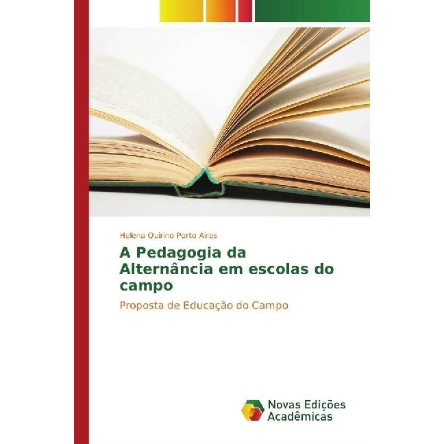 A Pedagogia da Alternância em escolas do campo, Fachbücher von Helena Quirino Porto Aires