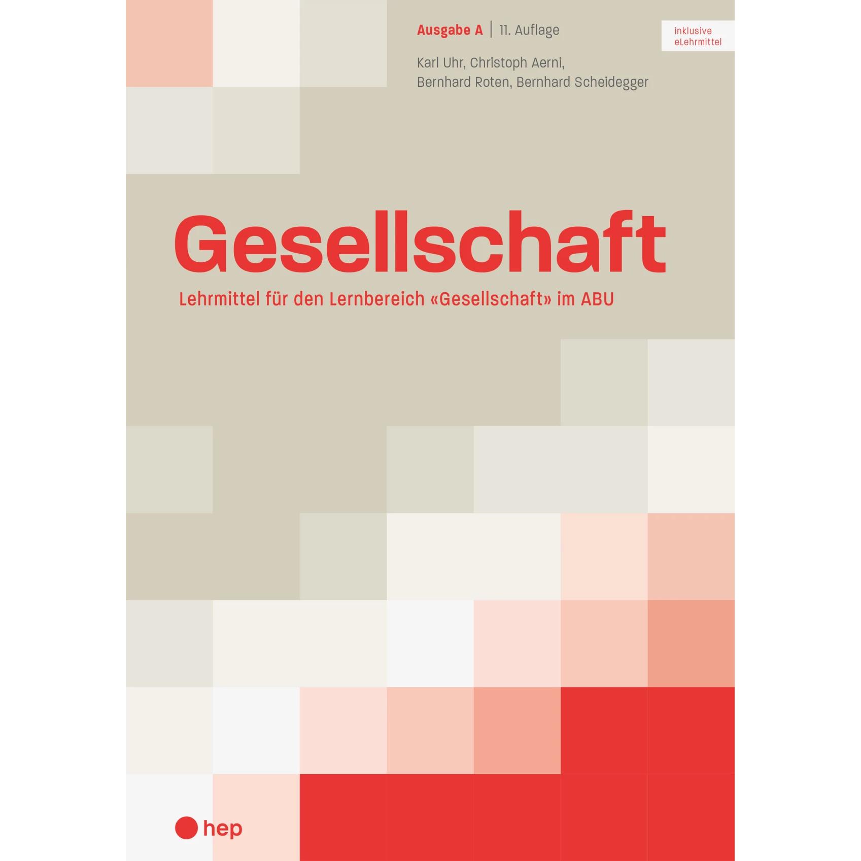 Gesellschaft Ausgabe A (Print inkl. digitaler Ausgabe, Neuauflage 2024), Schulbücher von Karl Uhr, Bernhard Roten, Chris...