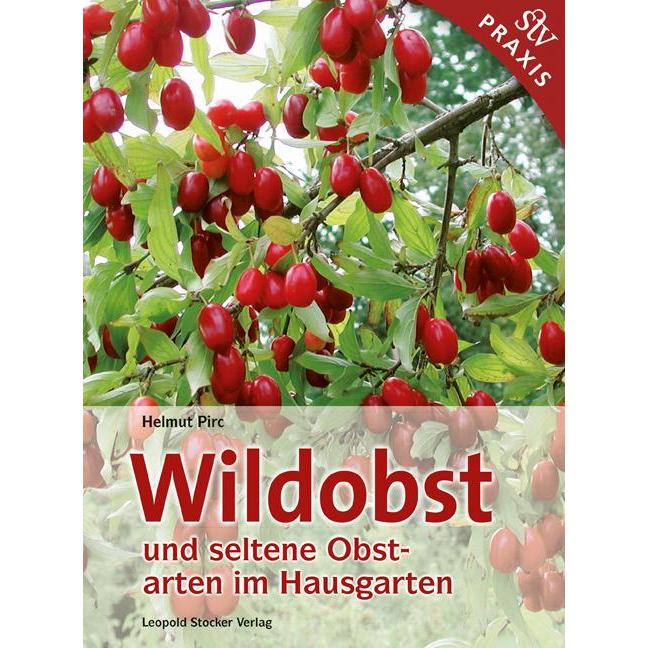 Wildobst und seltene Obstarten im Hausgarten, Sachbücher von Helmut Pirc