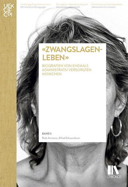 Produktbild «Zwangslagenleben» (Deutsch, Alfred Schwendener, Ruth Ammann, 2019)