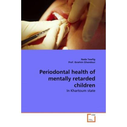 Periodontal health of mentally retarded children, Fachbücher von Nada Tawfig, Ibrahim Ghandour