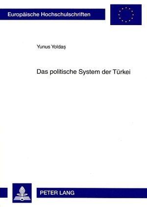 Energie-Label Das politische System der Türkei (Deutsch, Yunus Yoldas, 2008)