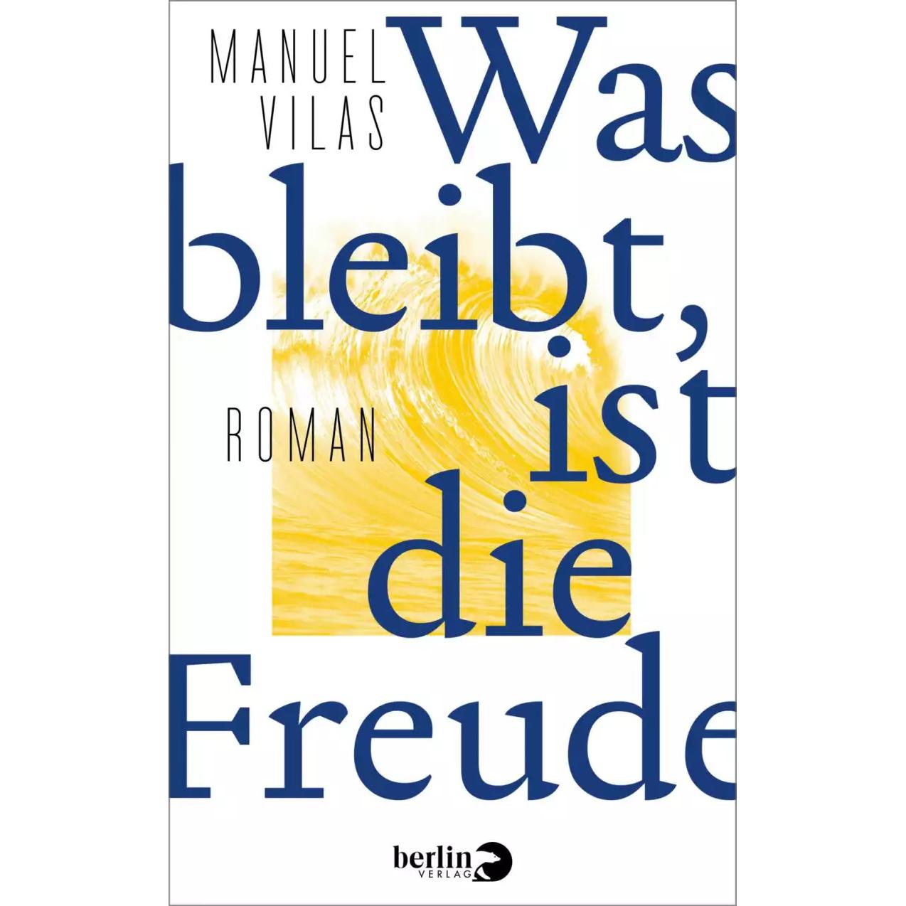 Was bleibt, ist die Freude, Belletristik von Astrid Roth, Manuel Vilas