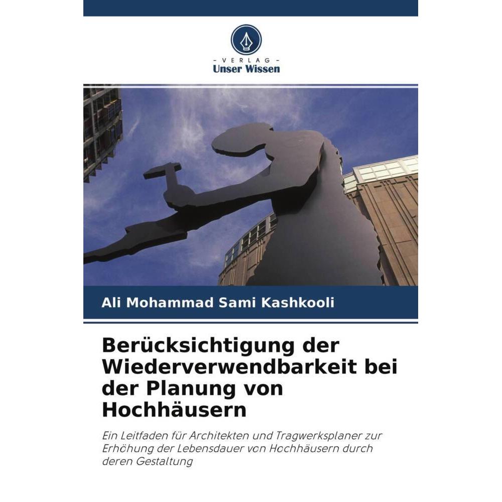 Berücksichtigung der Wiederverwendbarkeit bei der Planung von Hochhäusern, Fachbücher von Ali Mohammad Sami Kashkooli