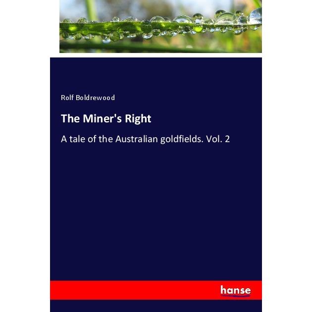 The Miner's Right, Fachbücher von Rolf Boldrewood