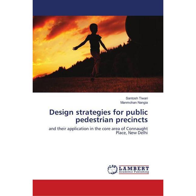 Design strategies for public pedestrian precincts, Fachbücher von Manmohan Nangia, Santosh Tiwari