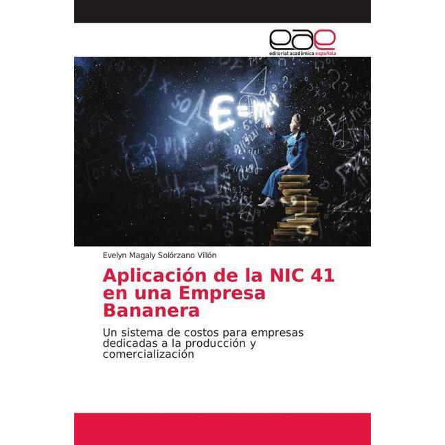 Aplicación de la NIC 41 en una Empresa Bananera, Ratgeber von Evelyn Magaly Solórzano Villón