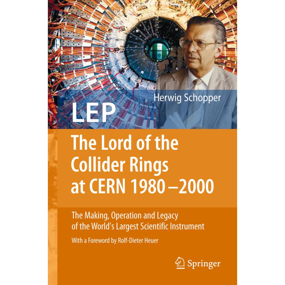 LEP - The Lord of the Collider Rings at CERN 1980-2000, Fachbücher von Herwig Schopper