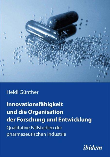 Produktbild Innovationsfähigkeit und die Organisation der Forschung und Entwicklung (Deutsch, Heidi Günther, 2014)