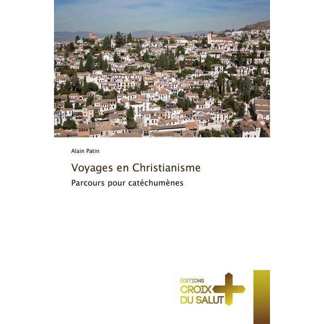 Voyages en Christianisme, Fachbücher von Alain Patin
