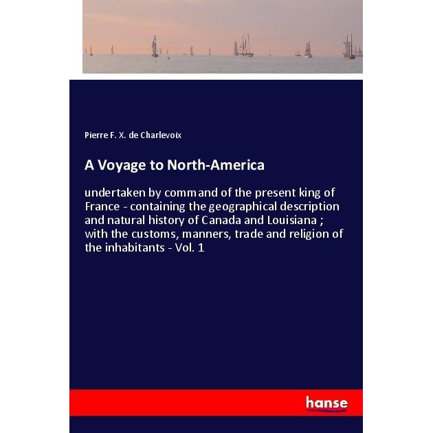 A Voyage to North-America, Belletristik von Pierre F. X. de Charlevoix