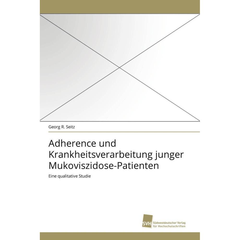 Thumbnail - Adherence und Krankheitsverarbeitung junger Mukoviszidose-Patienten, Fachbücher von Georg R. Seitz