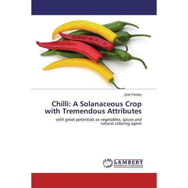 Thumbnail - Chilli: A Solanaceous Crop with Tremendous Attributes, Fachbücher von Jyoti Pandey