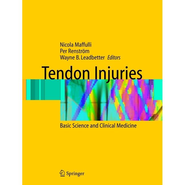 Tendon Injuries, Fachbücher von Nicola Maffulli, Wayne B. Leadbetter, Per Renstrom