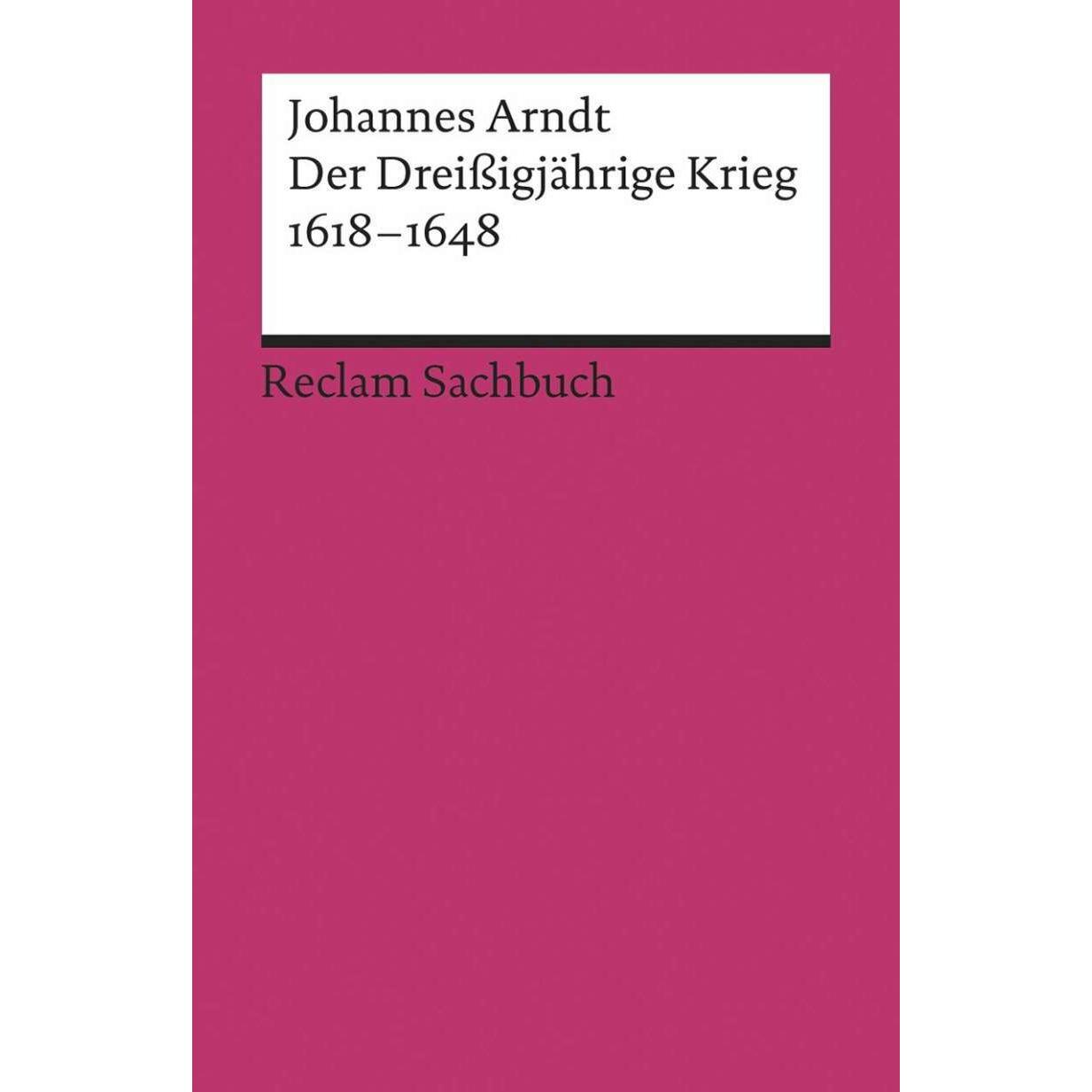 Der Dreissigjährige Krieg 1618–1648, Sachbücher von Johannes Arndt