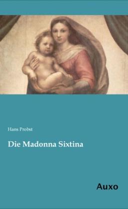 Produktbild Die Madonna Sixtina (Deutsch, Hans Probst, 2013)