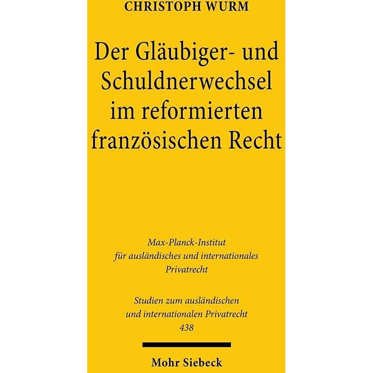 Thumbnail - Der Gläubiger- und Schuldnerwechsel im reformierten französischen Recht, Fachbücher von Christoph Wurm